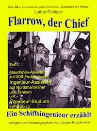 Flarow, der Chief – Teil 1 – Maschinenassistent - Lothar Rüdiger - ebook