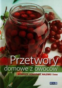 Przetwory domowe z owoców - - książka