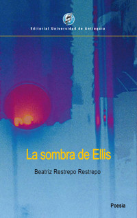 La sombra de Ellis - Beatriz Restrepo Restrepo - ebook