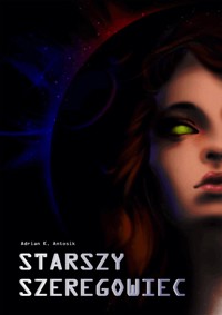 Starszy szeregowiec - Adrian K. Antosik - ebook