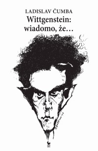 Wittgenstein: wiadomo, że… - Čumba Ladislav - ebook
