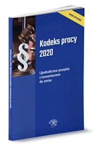 Kodeks pracy 2020 Ujednolicone przepisy z komentarzem do zmian - zbiorowa praca - książka