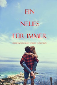 Ein Neues Für Immer (Die Pension in Sunset Harbor - Band Neun) - Sophie Love - ebook