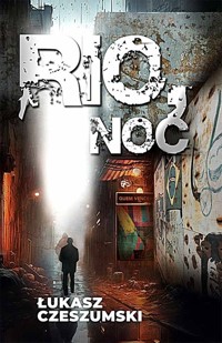 Rio, noc - Łukasz Czeszumski - książka