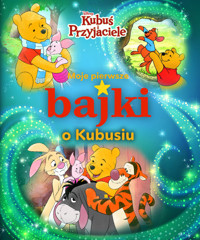 Moje pierwsze bajki o Kubusiu Disney Kubuś i Przyjaciele -  - książka