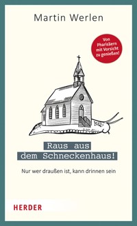 Raus aus dem Schneckenhaus! - Martin Werlen OSB - ebook