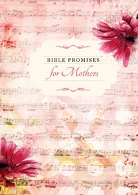 Bible Promises for Mothers - BroadStreet Publishing Group LLC - ebook