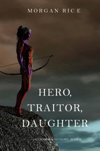 Hero, Traitor, Daughter (Of Crowns and Glory—Book 6) - Rice Morgan - ebook