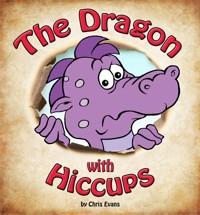 The Dragon with Hiccups - Evans Chris - ebook