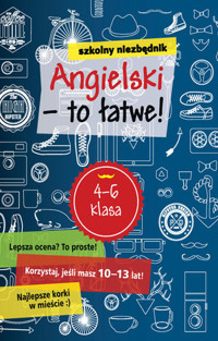 Szkolny niezbędnik. Angielski - to łatwe! - zbiorowa praca - książka