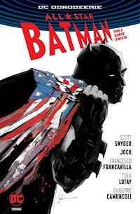 All Star Batman Tom 2 Końce Świata - Snyder Scott, . Jock, Francavilla Francesco, Lotay Tula, Camuncoli Giuseppe - książka