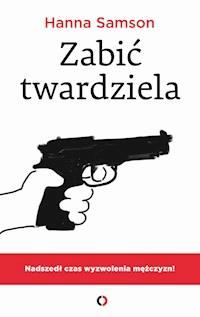 Zabić twardziela - Hanna Samson - ebook + książka