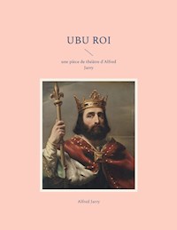 Ubu Roi - Alfred Jarry - ebook