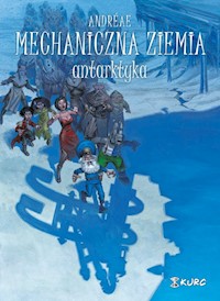 Mechaniczna ziemia Tom 2 Antarktyka - Andreae Jean Baptiste - książka