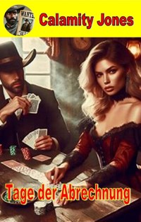 Tage der Abrechnung - Calamity Jones - Hank W. Johnson jr. - ebook