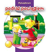 Maluszkowo Podróż pociągiem -  - książka