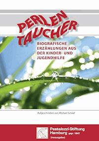 Perlen Taucher – Biografische Erzählungen aus der Kinder- und Jugendhilfe -  - ebook