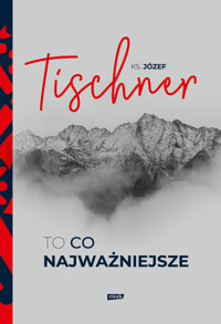 To, co najważniejsze - Józef Tischner - ebook