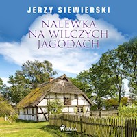 Nalewka na wilczych jagodach - Jerzy Siewierski - ebook + audiobook