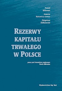 Rezerwy kapitału trwałego w Polsce - Glikman Paweł, Kotowicz-Jawor Joanna, Żółkiewski Zbigniew - książka