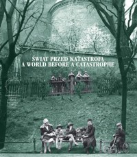 Świat przed katastrofą. A World before a Catastrophe - Marzena Daszewska - książka