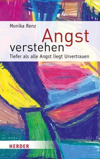 Angst verstehen - Monika Renz - ebook