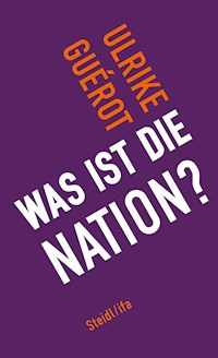 Was ist die Nation? - Ulrike Guerot - ebook