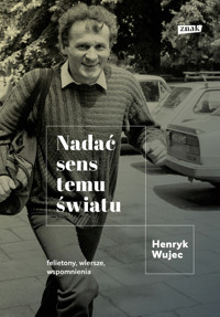 Nadać sens temu światu - Henryk Wujec - ebook + książka