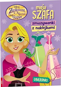 Zaplątani Serial Moja szafa Zmazywanki z naklejkami -  - książka