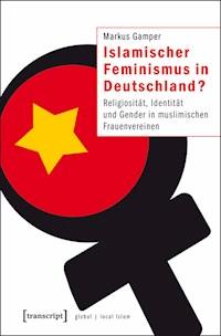 Islamischer Feminismus in Deutschland? - Markus Gamper - ebook