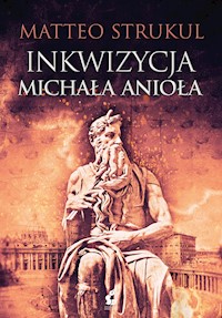 Inkwizycja Michała Anioła - Matteo Strukul - ebook + książka