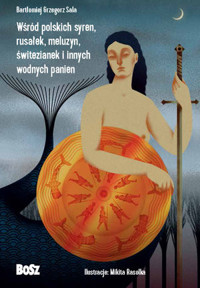 Wśród polskich syren, rusałek, meluzyn, świtezianek i innych wodnych panien - Bartłomiej Grzegorz Sala - audiobook + książka