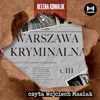 Warszawa Kryminalna. Cz. 3 - Helena Kowalik - audiobook