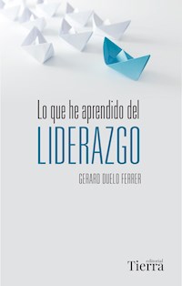 Lo que he aprendido del liderazgo - Gerard Duelo Ferrer - ebook