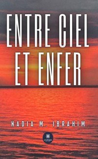 Entre ciel et enfer - Nadia M. Ibrahim - ebook