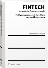 FINTECH technologia, finanse, regulacje - Nowakowski Michał - książka