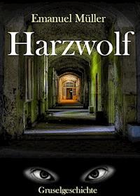 Harzwolf - Emanuel Müller - ebook