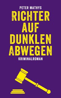 Richter auf dunklen Abwegen - Peter Mathys - ebook