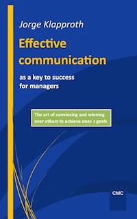 Effective communication as a key to success for managers - Jorge Klapproth - ebook
