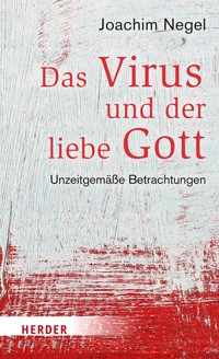 Das Virus und der liebe Gott - Joachim Negel - ebook