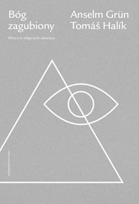 Bóg zagubiony - Anselm Grün, Tomáš Halík - ebook