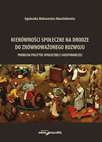 Nierówności społeczne na drodze do zrównoważonego rozwoju - Makarewicz-Marcinkiewicz Agnieszka - książka