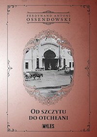 Od szczytu do otchłani - Ossendowski Ferdynand Antoni - książka