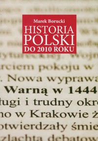 Historia Polski do 2010 roku - Marek Borucki - książka