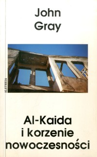 Al-Kaida i korzenie nowocześności - John N. Gray - ebook