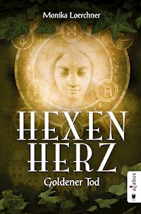 Hexenherz. Goldener Tod - Monika Loerchner - ebook