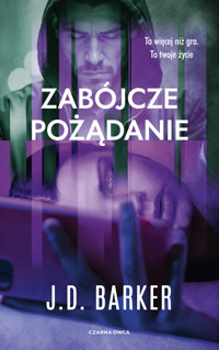 Zabójcze pożądanie - Barker J. D. - ebook + książka