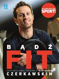 Bądź Fit - Mariusz Czerkawski - książka