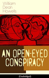 An Open-Eyed Conspiracy (Unabridged) - William Dean Howells - ebook