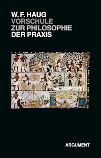 VorSchule zur Philosophie der Praxis - Wolfgang Fritz Haug - ebook